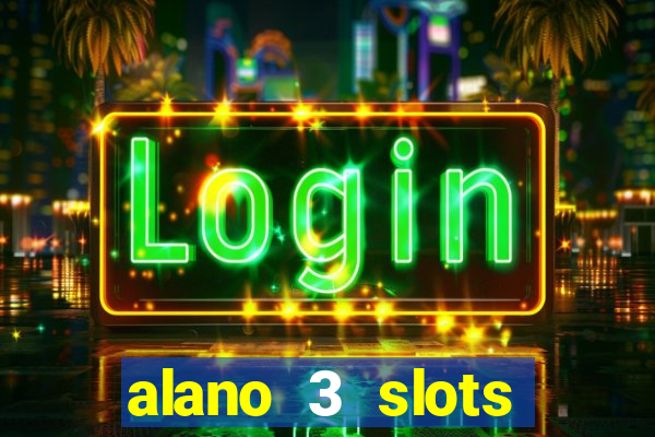 alano 3 slots dinheiro de verdade